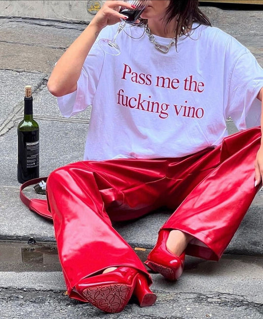 Pass me the f*cking vino T-shirt